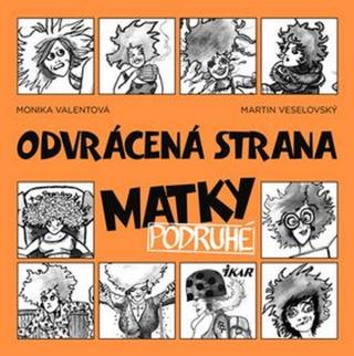 Odvrácená strana matky 2  - Valentová Monika, Martin Veselovský