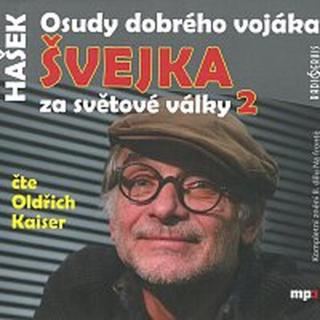 Oldřich Kaiser – Hašek,J. Osudy dobrého vojáka Švejka za světové války 2