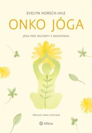 Onko jóga - Jóga pro pacienty s rakovinou - Horsch-Ihle Evelyn