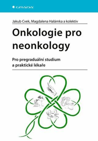 Onkologie pro neonkology - Jakub Cvek, Magdalena Halámka