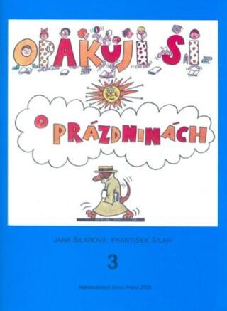 Opakuji si o prázdninách 3 - František Šilar, Jana Šilarová