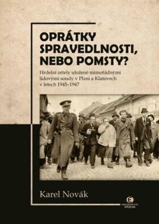 Oprátky spravedlnosti, nebo pomsty? - Karel Novák