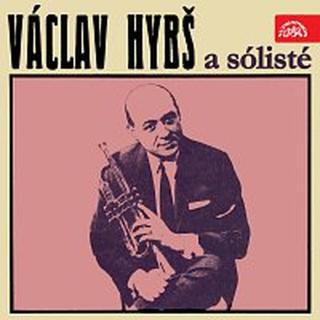 Orchestr Václava Hybše – Václav Hybš a sólisté
