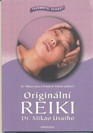 Originální Reiki Dr. Mikao Usuiho - Frank Arjava Petter, Usuiho Mikao