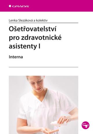 Ošetřovatelství pro zdravotnické asistenty I, Slezáková Lenka
