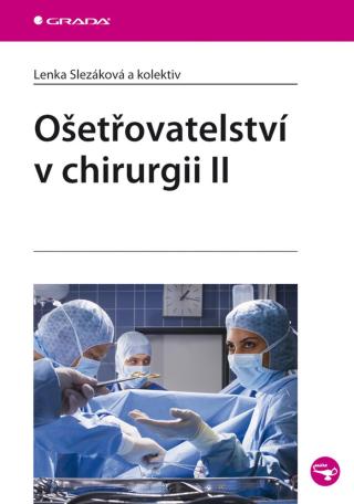 Ošetřovatelství v chirurgii II, Slezáková Lenka