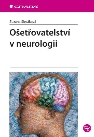 Ošetřovatelství v neurologii, Slezáková Zuzana