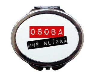 Osoba mě blízka Zrcátko