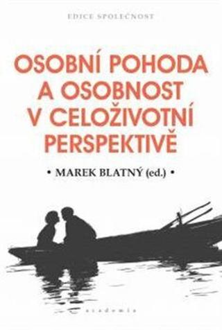 Osobní pohoda a osobnost v celoživotní perspektivě - Marek Blatný