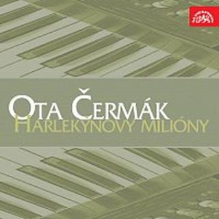 Ota Čermák – Harlekýnovy milióny