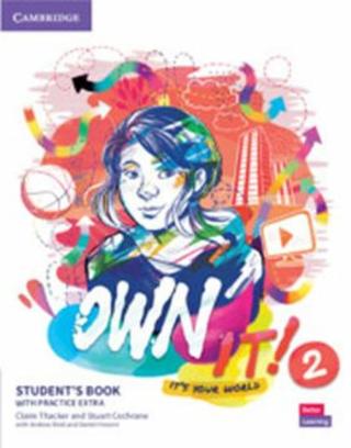 Own it! 2 Student´s Book with Practice Extra - Claire Thacker
