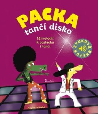 Packa tančí disko - Zvuková knížka - Le Huche Magali