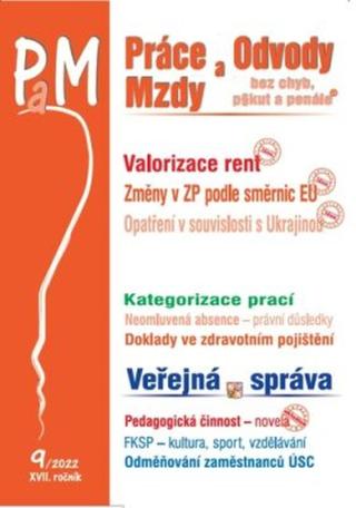 PaM 9/2022 Valorizace rent, Změny v zákoníku práce podle EU, Opatření v souvislosti s Ukrajinou – daňová oblast