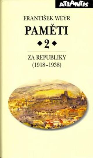 Paměti 2 - Za republiky  - František Weyr