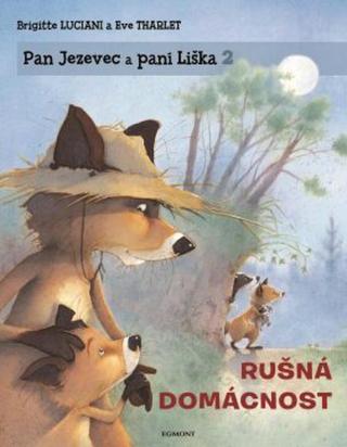 Pan Jezevec a paní Liška 2 - Rušná domácnost - Brigitte Luciani