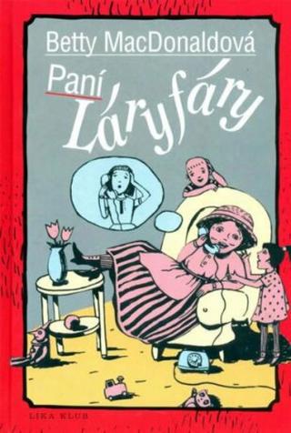 Paní Láryfáry - Betty MacDonaldová