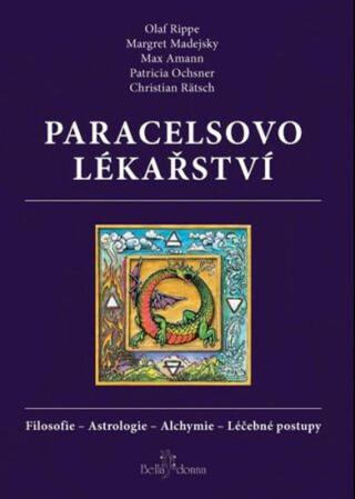 Paracelsovo lékařství - Olaf Rippe, Max Amann, Margaret Madejsky