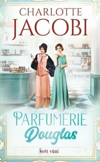 Parfumerie Douglas: Svět vůní - Charlotte Jacobi