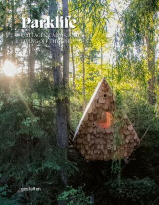 Parklife: Cottages, Cabins, and Living off the Grid