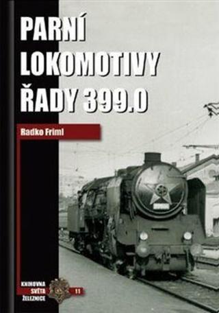 Parní lokomotivy řady 399.0 - Radko Friml