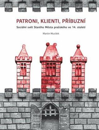 Patroni, klienti, příbuzní - Martin Musílek