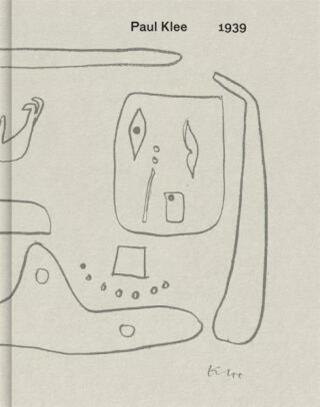 Paul Klee: 1939 - Paul Klee, Dawn Ades, Richard Tuttle