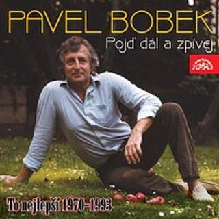 Pavel Bobek – Pojď dál a zpívej