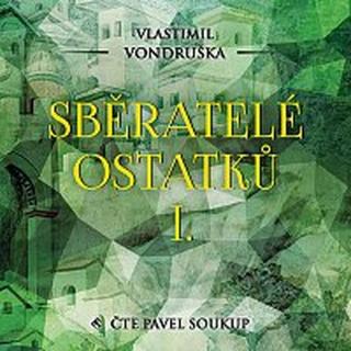 Pavel Soukup – Vondruška: Sběratelé ostatků I. CD-MP3