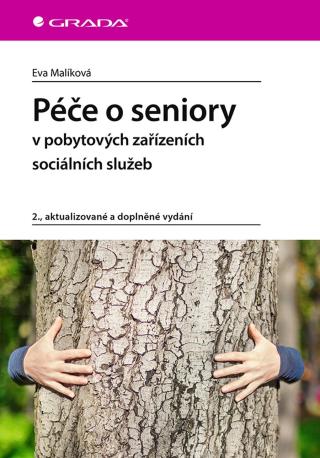 Péče o seniory v pobytových zařízeních sociálních služeb, Malíková Eva