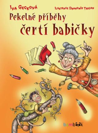 Pekelné příběhy čertí babičky - Drahomír Trsťan, Iva Gecková - e-kniha
