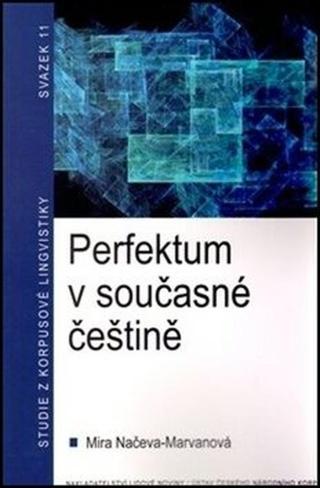 Perfektum v současné češtině - Mira Načeva Marvanová