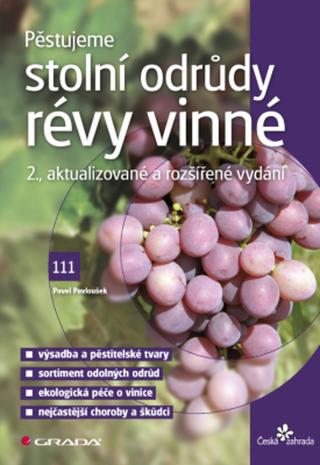 Pěstujeme stolní odrůdy révy vinné - Pavel Pavloušek - e-kniha