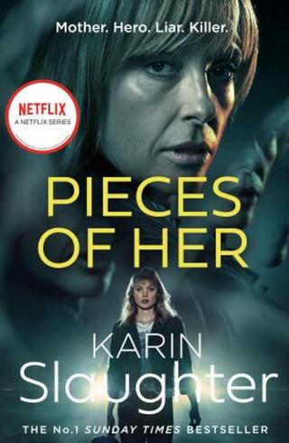 Pieces of Her  - Karin Slaughter