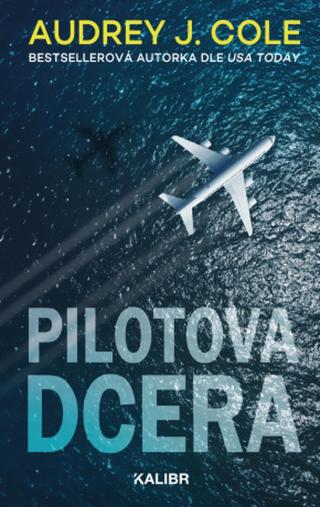 Pilotova dcera - Cole Audrey J. - e-kniha