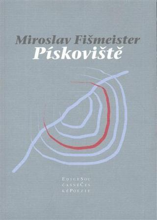 Pískoviště - Miroslav Fišmeister, Miloslav Žáček