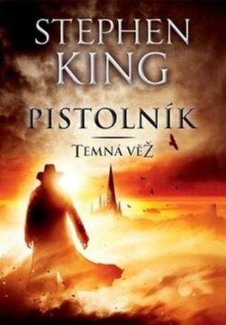 Pistolník - Temná věž I. - Stephen King