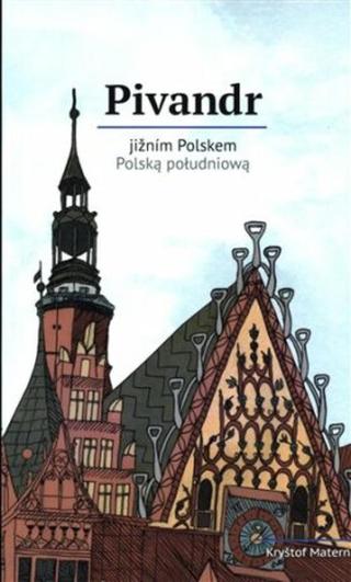 Pivandr jižním Polskem - Petra Nováková, Kryštof Materna