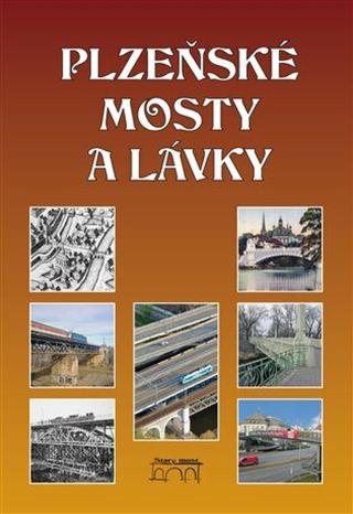 Plzeňské mosty a lávky - Liška Miroslav