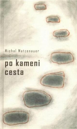 Po kameni cesta - Michal Matzenauer