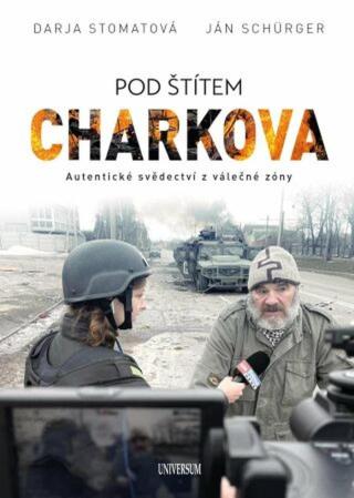 Pod štítem Charkova  - Darja Stomatova, Jan Schürger