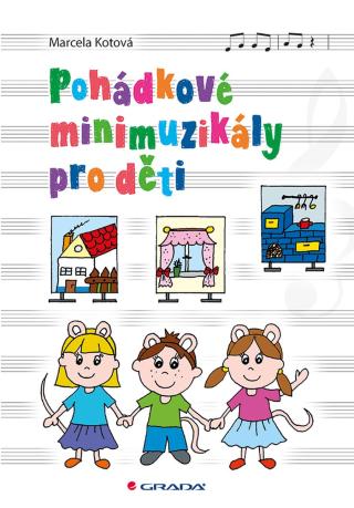 Pohádkové minimuzikály pro děti, Kotová Marcela