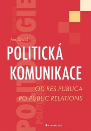 Politická komunikace - Jan Křeček - e-kniha