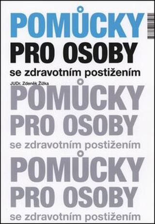 Pomůcky pro osoby se zdravotním postižen - Zdeněk Žižka