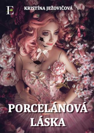 Porcelánová láska - Kristína Ježovičová - e-kniha