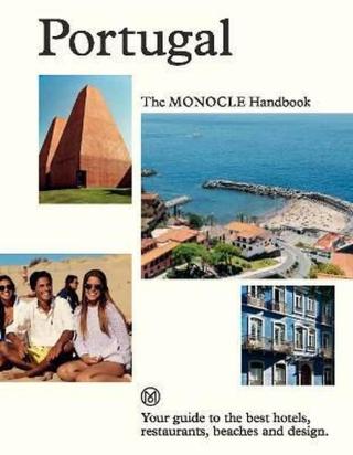 Portugal: The Monocle Handbook. A manual for everyone from holidaymakers to hoteliers