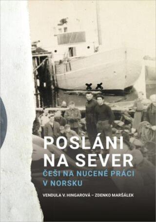 Posláni na sever - Zdenko Maršálek, Vendula Hingarová