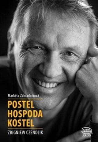 Postel, hospoda, kostel - Zbigniew Czendlik, Markéta Zahradníková