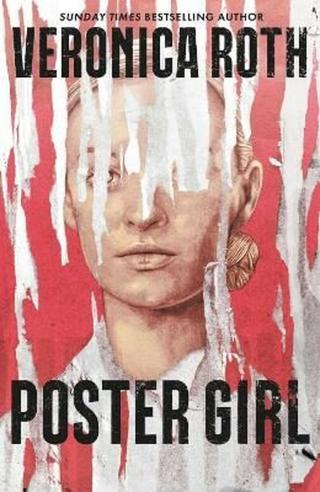 Poster Girl  - Veronica Roth