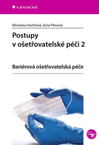 Postupy v ošetřovatelské péči 2, Kachlová Miroslava