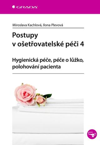 Postupy v ošetřovatelské péči 4, Kachlová Miroslava